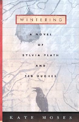 Wintering: A Novel of Sylvia Plath