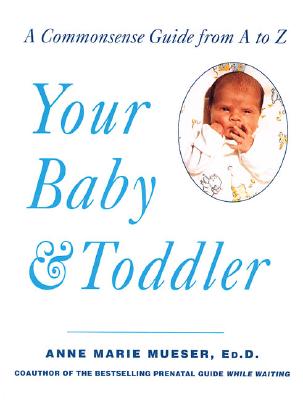 Your Baby and Toddler Mueser, Anne Marie