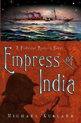 The Empress of India first ed A Professor Moriarty Novel