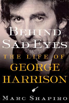 Image for Behind Sad Eyes: The Life of George Harrison
