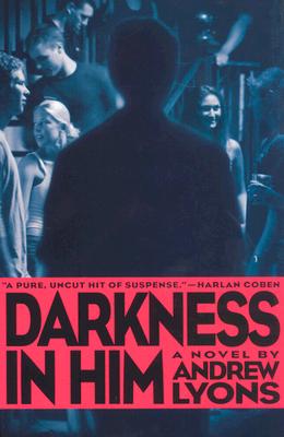 Darkness in Him: A Novel