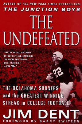 The Undefeated: The Oklahoma Sooners and the Greatest Winning Streak in College Football