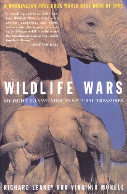 Wildlife Wars: My Fight to Save Africa's Natural Treasures