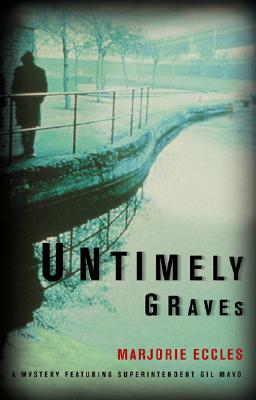 Untimely Graves: A Mystery Featuring Superintendent Gil Mayo (Gil Mayo Mysteries)