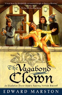 The Vagabond Clown: An Elizabethan Theater Mystery Featuring Nicholas Bracewell