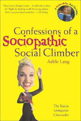 Image for Confessions of a Sociopathic Social Climber: The Katya Livingston Chronicles
