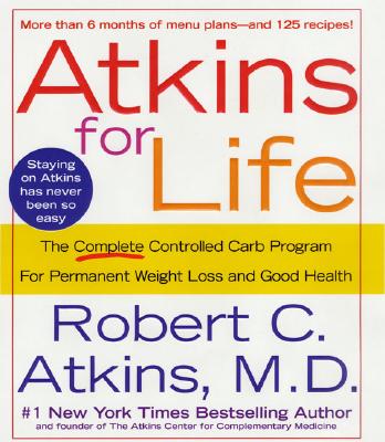 Image for Atkins for Life: The Complete Controlled Carb Program for Permanent Weight Loss and Good Health