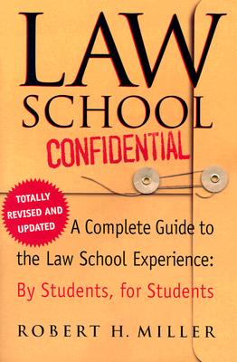 Law School Confidential (Revised Edition): A Complete Guide to the Law School Experience: By Students, for Students