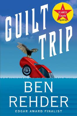 Guilt Trip: A Blanco County, Texas, Novel (Blanco County Mysteries)