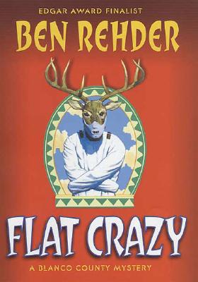 Flat Crazy: A Blanco County, Texas, Novel (Game Warden John Marlin)
