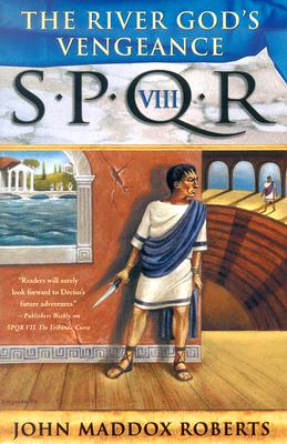 RIVER GOD'S VENGEANCE: SPQR VIII