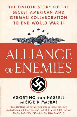 Alliance of Enemies: The Untold Story of the Secret American and German Collaboration to End World War II