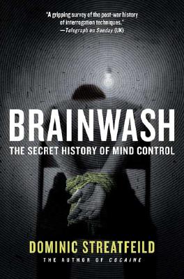 Brainwash: The Secret History of Mind Control