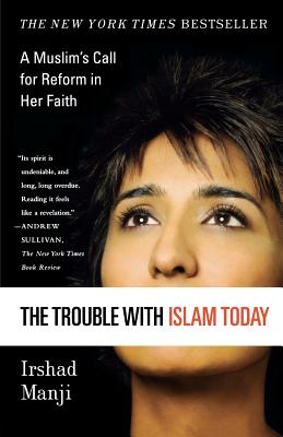 Image for The Trouble with Islam Today: A Muslim's Call for Reform in Her Faith