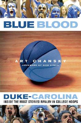 Image for Blue Blood: Duke-Carolina: Inside the Most Storied Rivalry in College Hoops