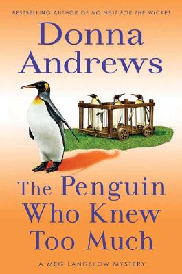 Image for The Penguin Who Knew Too Much (A Meg Langslow Mystery) The Penguin Who Knew Too Much (A Meg Langslow Mystery)