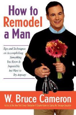How To Remodel A Man: Tips And Techniques On Accomplishing Something You