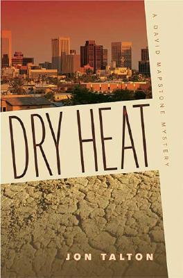 Dry Heat: A David Mapstone Mystery