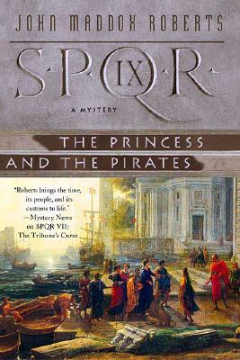 Spqr IX: The Princess and the Pirates: A Mystery