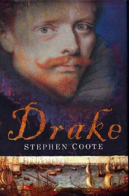 Image for Drake: The Life and Legend of an Elizabethan Hero
