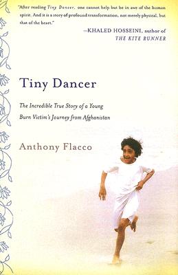 Tiny Dancer: The Incredible True Story of a Young Burn Victim's Journey from Afghanistan