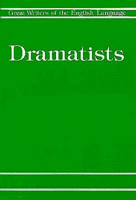 DRAMATISTS: GREAT WRITERS OF THE ENGLISH LANGUAGE SERIES