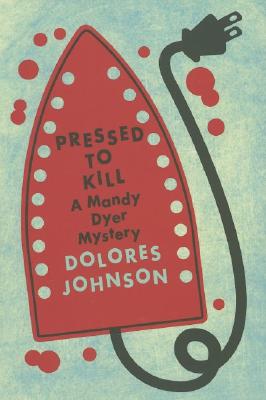 Pressed to Kill: A Mandy Dyer Mystery (Mandy Dyer Mysteries)