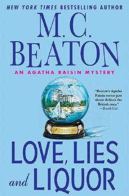 Love, Lies and Liquor (An Agatha Raisin Mystery)
