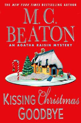 Kissing Christmas Goodbye (Agatha Raisin Mysteries, No. 18)