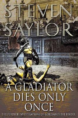 Gladiator Dies Only Once (Novels of Ancient Rome)