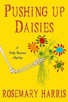 Pushing Up Daisies: A Dirty Business Mystery