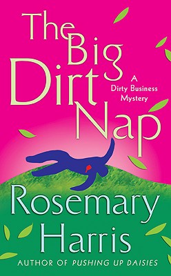 The Big Dirt Nap: A Dirty Business Mystery (Dirty Business Mysteries)