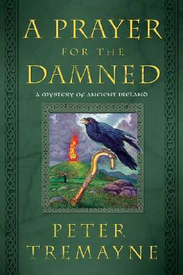A Prayer for the Damned: A Mystery of Ancient Ireland (Mysteries of Ancient Ireland, 17)