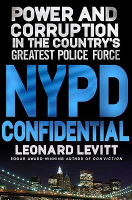 NYPD Confidential: Power and Corruption in the Country's Greatest Police Force