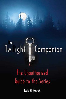 Twilight Companion: The Unauthorized Guide to the Series
