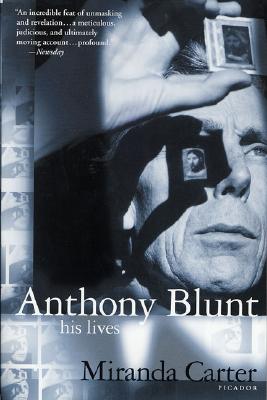 Anthony Blunt: His Lives