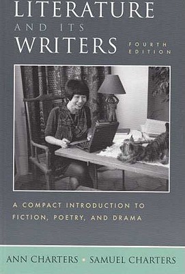 Literature and Its Writers: A Compact Introduction to Fiction, Poetry, and Drama