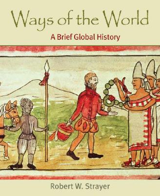 Ways of the World: A Brief Global History
