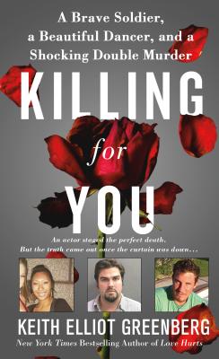 Image for Killing for You: A Brave Soldier, a Beautiful Dancer, and a Shocking Double Murder Killing for You: A Brave Soldier, a Beautiful Dancer, and a Shocking Double Murder