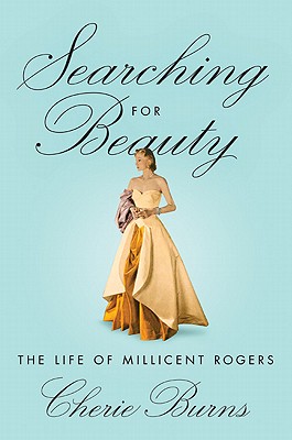 Searching for Beauty: The Life of Millicent Rogers, the American Heiress Who Taught the World About Style
