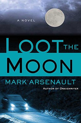 Loot The Moon: A Novel