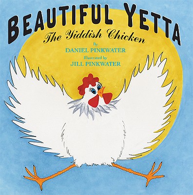 Image for Beautiful Yetta: The Yiddish Chicken Beautiful Yetta: The Yiddish Chicken