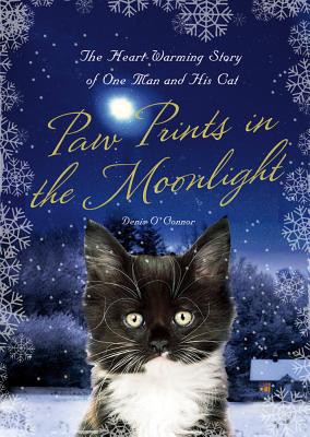 Image for Paw Prints in the Moonlight: The Heartwarming True Story of One Man and his Cat Paw Prints in the Moonlight: The Heartwarming True Story of One Man and his Cat