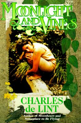 Moonlight and Vines: A Newford Collection