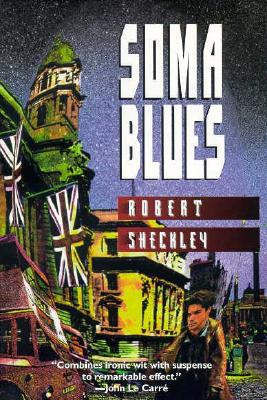 Soma Blues, Sheckley, Robert Soma Blues, Sheckley, Robert