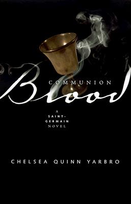 Communion Blood: A Novel of the Count Saint-Germain (St. Germain)