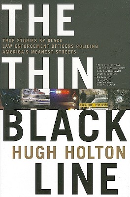 The Thin Black Line: True Stories by Black Law Enforcement Officers Policing America's Meanest Streets