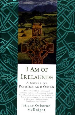 I Am of Irelaunde: A Novel of Patrick and Osian