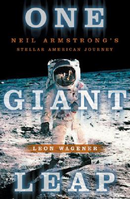 Image for One Giant Leap: Neil Armstrong's Stellar American Journey One Giant Leap: Neil Armstrong's Stellar American Journey