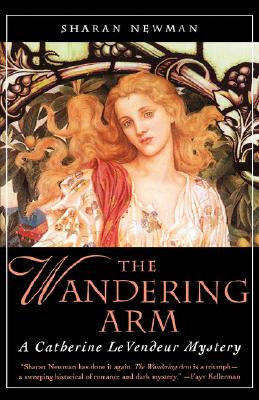 The Wandering Arm A Catherine Levendeur Mystery